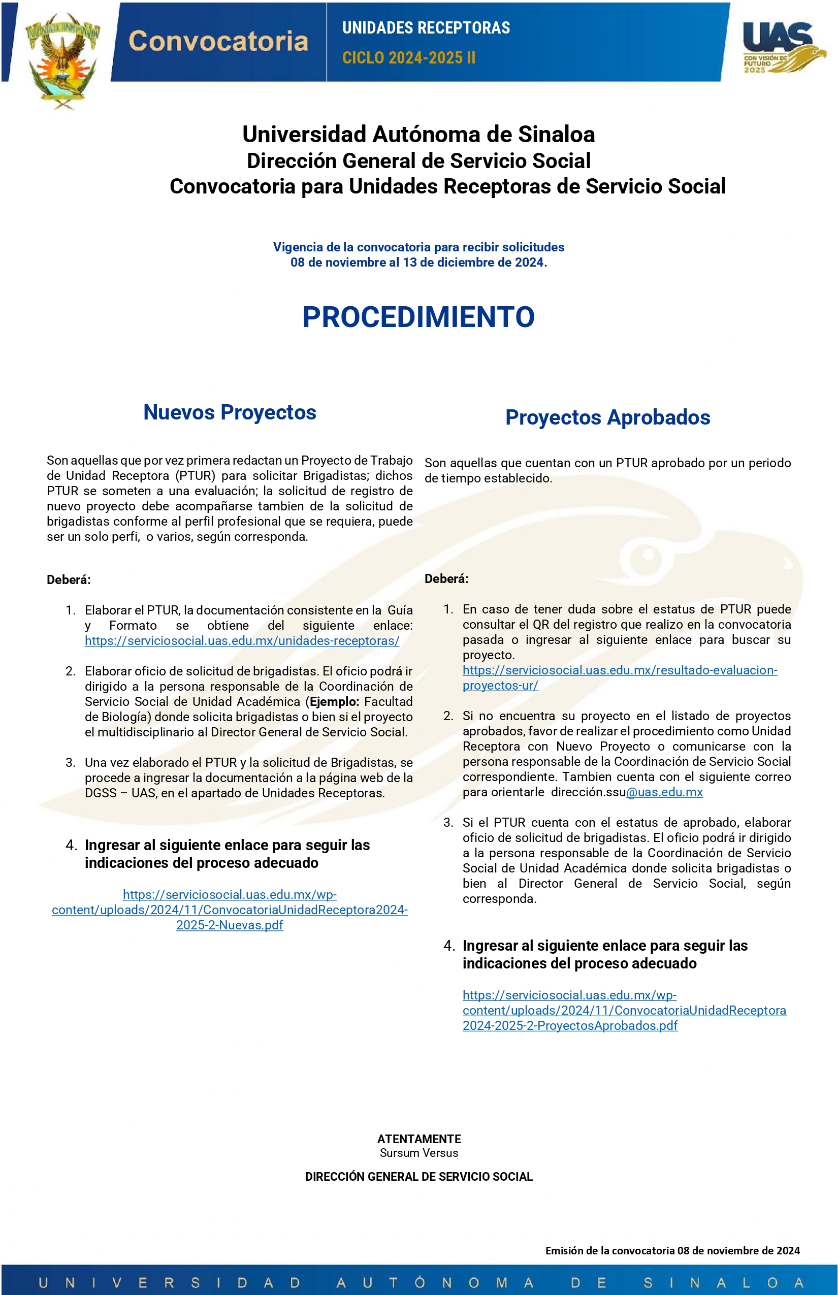 Convocatoria de Unidades Receptoras, información en el enlace https://serviciosocial.uas.edu.mx/convocatoria-unidades-receptoras-2024-2025-2/